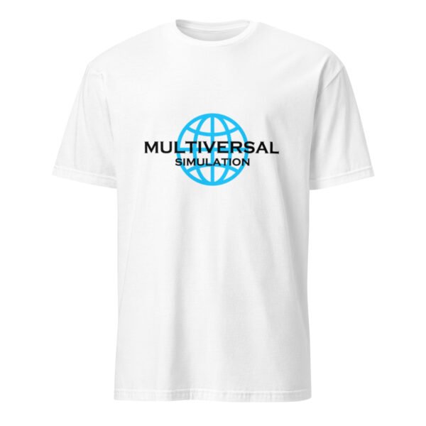 Multiversal Simulation T-Shirt – Short-Sleeve Unisex Tee (Black Text) - Image 49